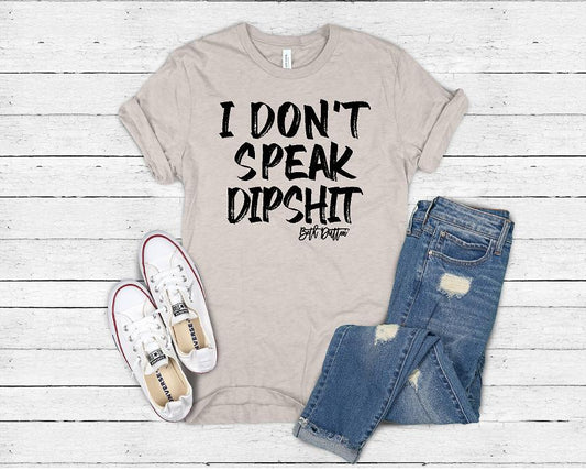 I don't speak dipshit